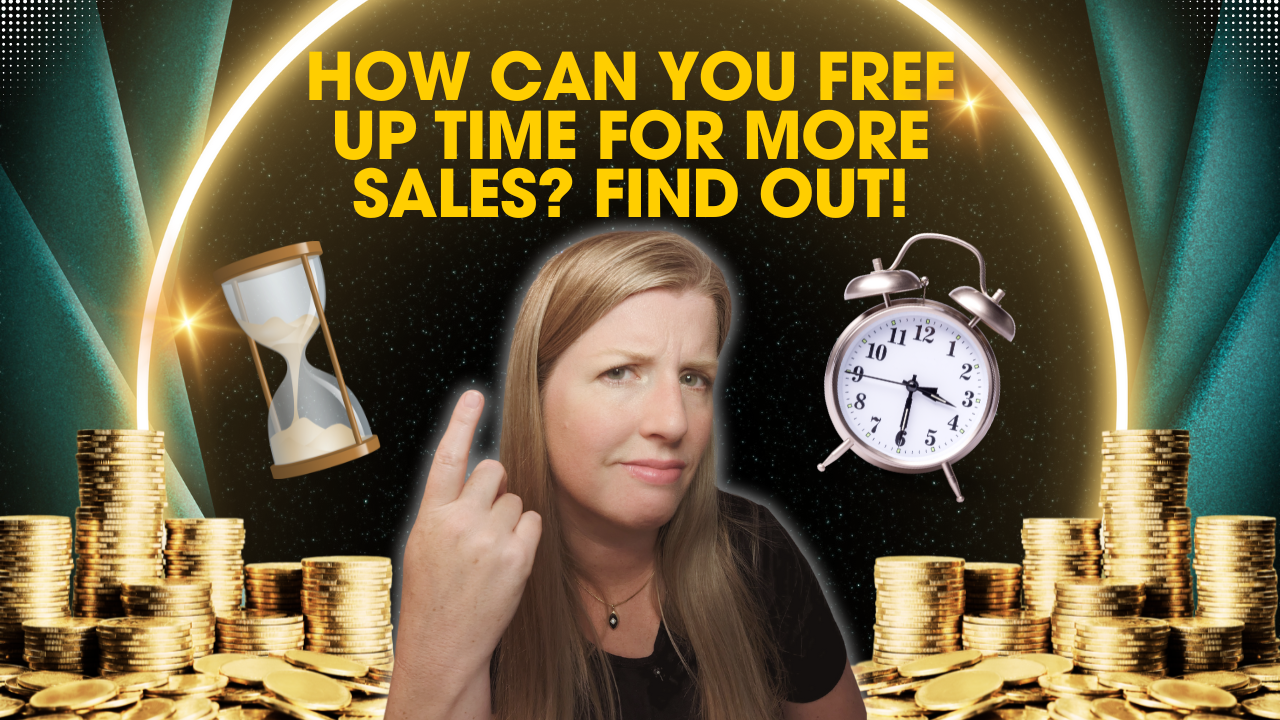 A woman pointing upwards with an hourglass and a clock, surrounded by piles of gold coins, asking how to free up time for more sales.