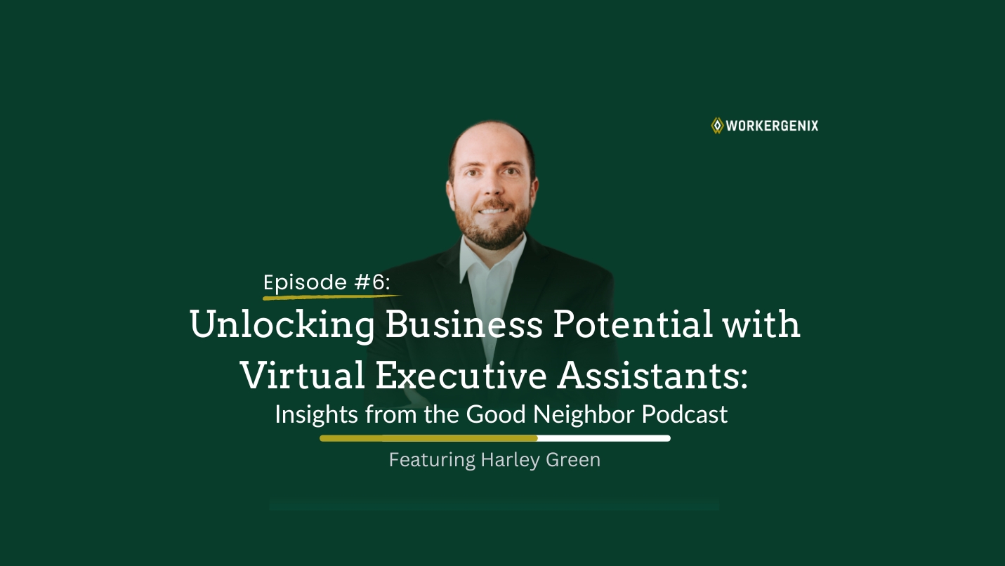 Harley Green discussing the benefits of virtual executive assistants in Episode #6 of the Good Neighbor Podcast.