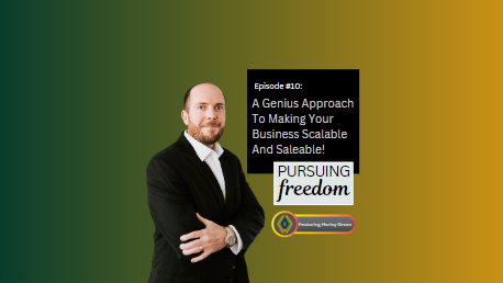 A professional image of [Person's Name] featured on the Pursuing Freedom podcast discussing strategies for making businesses scalable and saleable.