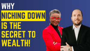 A YouTube thumbnail featuring two business experts with the text "Why Niching Down is the Secret to Wealth!" in bold yellow and white font against a blue background.